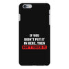 If You Didn't Put it in Here Then Don't Touch it iPhone 6 Plus/6s Plus Case