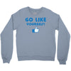 Go Like Yourself Crewneck Sweatshirt