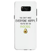 You Cant Make Everyone Happy You Are Not An Avocado Samsung Galaxy S8