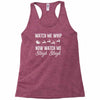 watch me whip now watch me sleigh sleigh Racerback Tank