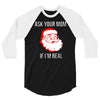 ask your mom if i'm real 3/4 Sleeve Shirt