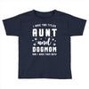 i have two titles aunt and dogmom and i rock them both Toddler T-shirt