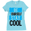 Be Your Self Stay Cool Ladies Fitted T-Shirt
