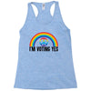I Am Voting Yes Racerback Tank