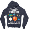 Forget Princess I' Want To Be An Astrophysicist Zipper Hoodie
