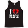 i love black people Tank Top