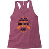All Men Created Equal But The Best Born In June Racerback Tank
