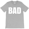 bad (2) T-Shirt