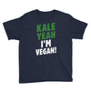 Kale Yeah I'm Vegan! Youth Tee