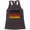 I stopped playing fortnite to be here Racerback Tank