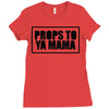 props to ya mama Ladies Fitted T-Shirt