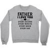 I Love You Father Crewneck Sweatshirt