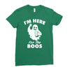 im here for the boos Ladies Fitted T-Shirt