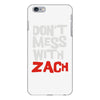 don't mess with zach iPhone 6/6s Plus Case