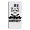 I Am Cat Actually In A Very Commited Relationship Samsung Galaxy S7