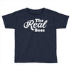 The Real Boss Toddler T-shirt