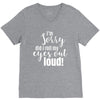 i'm sorry did i roll ... V-Neck Tee