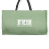 Atheism (A non-prophet organization) Weekender Totes