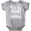Just One More Wine I Promise Baby Onesie