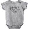 i'd rather be playing video games (2) Baby Bodysuit