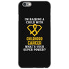 I'm Raising A Child With Childhood Cancer What's Your Super Power iPhone 6/6s Case