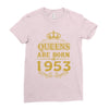 queens are born in 1953 Ladies Fitted T-Shirt