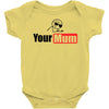 your mum Baby Onesie