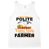I Was Once A Polite Well Mannered Young Lady And The I Became A Farmer Tank Top