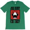 jaw ready for this T-Shirt