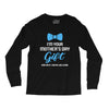 I'm Your Mother's Day Gift Dad Says You Are Welcome Baby Boy Long Sleeve Shirts
