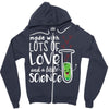 Made With Lots Of Love And a Little Science Zipper Hoodie