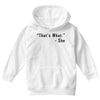 that's what she said quote Youth Hoodie