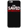 i'm saved but i cuss a little iPhone 6/6s Case