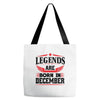Legends Are Born In December Tote Bags