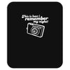this is how i remember my night! Mousepad