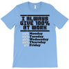 always give 100 percent T-Shirt