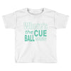 snooker where's the cue ball going Toddler T-shirt
