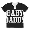baby daddy funny new All Over Women's T-shirt