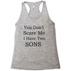 you don's scare me i have two sons Racerback Tank