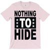 nothing to hide T-Shirt