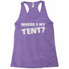 wheres my tent Racerback Tank