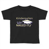 kindergarten 2017 nailed it graduation Toddler T-shirt