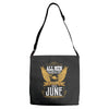 All Men Are Created Equal But Only The Best Are Born In June Adjustable Strap Totes