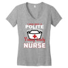 I Was One A Polite Well Mannered Young Lady And Then I Became A Nurse Women's V-Neck T-Shirt