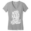 Work Hard, Stay Humble Women's V-Neck T-Shirt