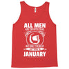 All Men Are Created Equal But Only the Best Are Born In January Tank Top