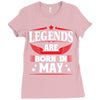 Legends Are Born In May Ladies Fitted T-Shirt