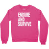 endure survive Crewneck Sweatshirt