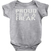 proud to be a freak Baby Onesie