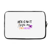 you can't scare me i'm a mother Laptop sleeve